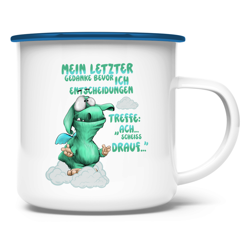 Emaille Tasse Mein letzter Gedanke bevor ich Entscheidungen treffe: Ach…