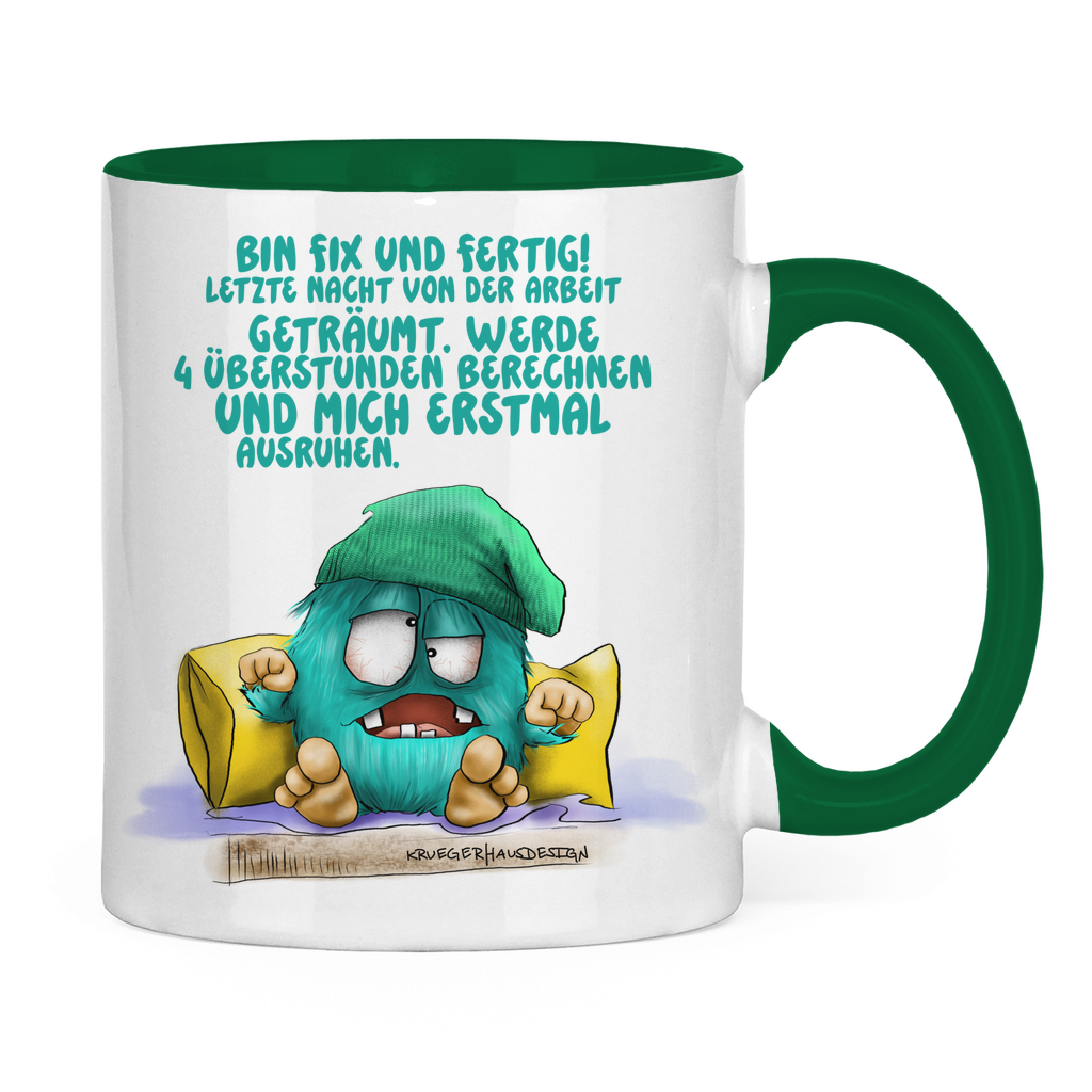 Tasse zweifarbig Bin fix und fertig! Letzte Nacht von der Arbeit…
