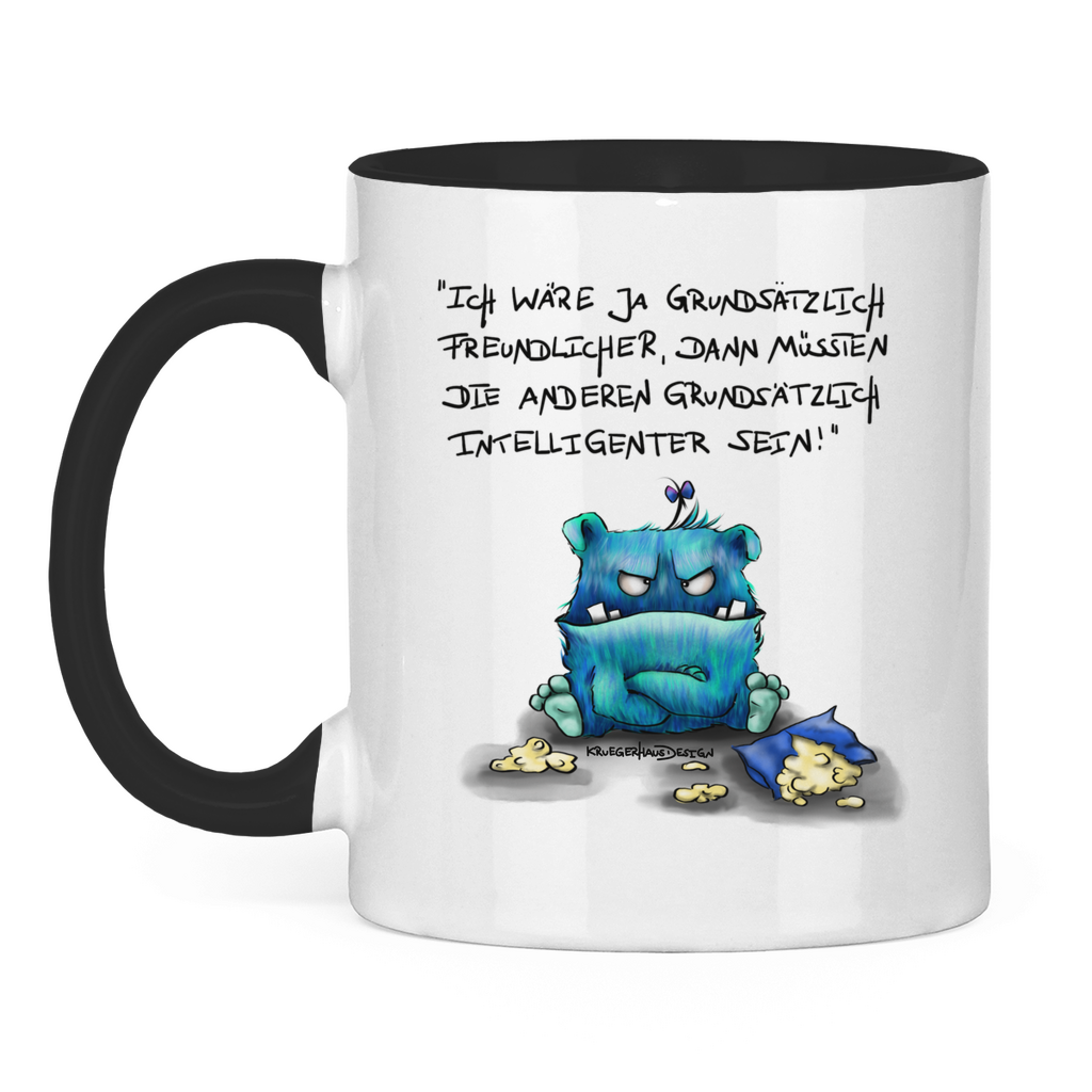 Tasse zweifarbig Ich wäre ja grundsätzlich freundlicher, dann müssten die ...