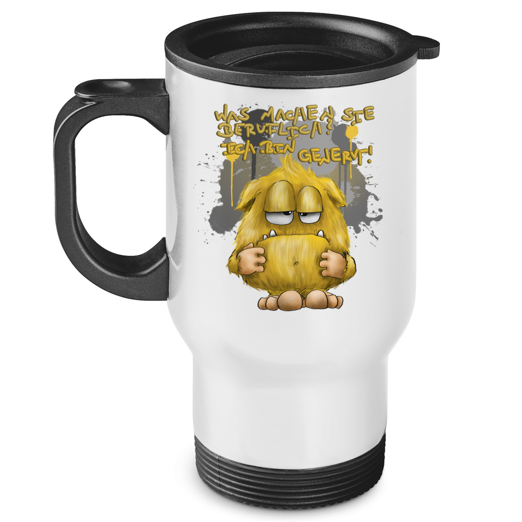 Edelstahl-Thermobecher Was machen Sie beruflich? Ich bin genervt!