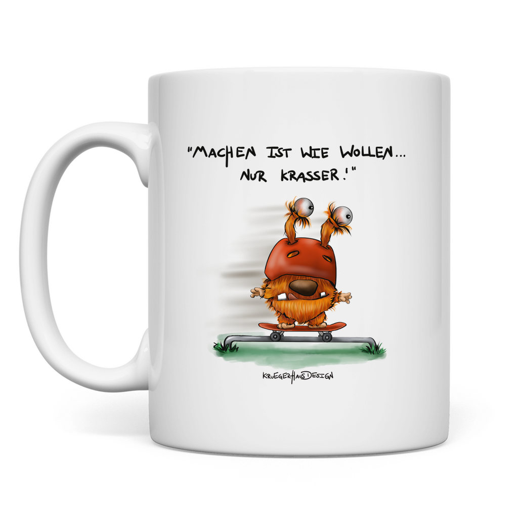 Tasse Machen ist wie wollen... Nur krasser!