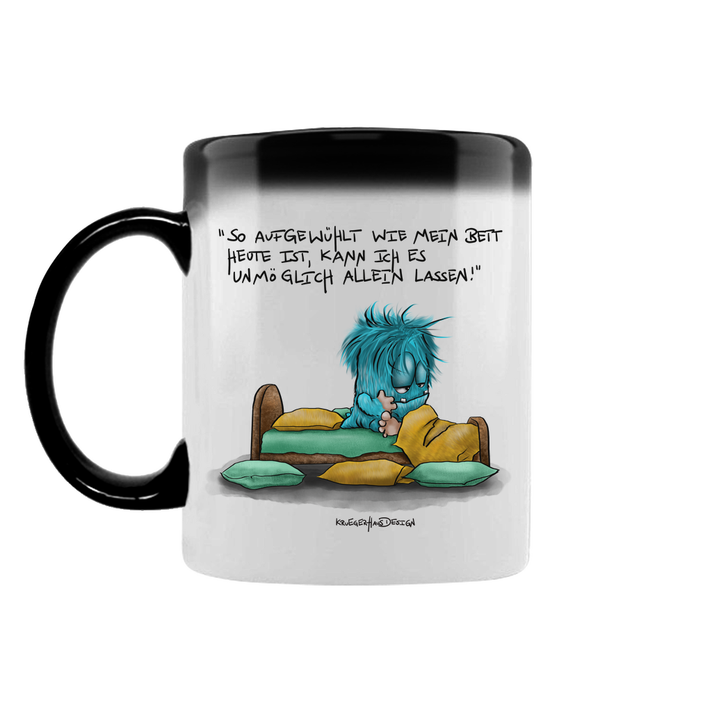Zaubertasse So aufgewühlt wie mein Bett heute ist, kann ich es...