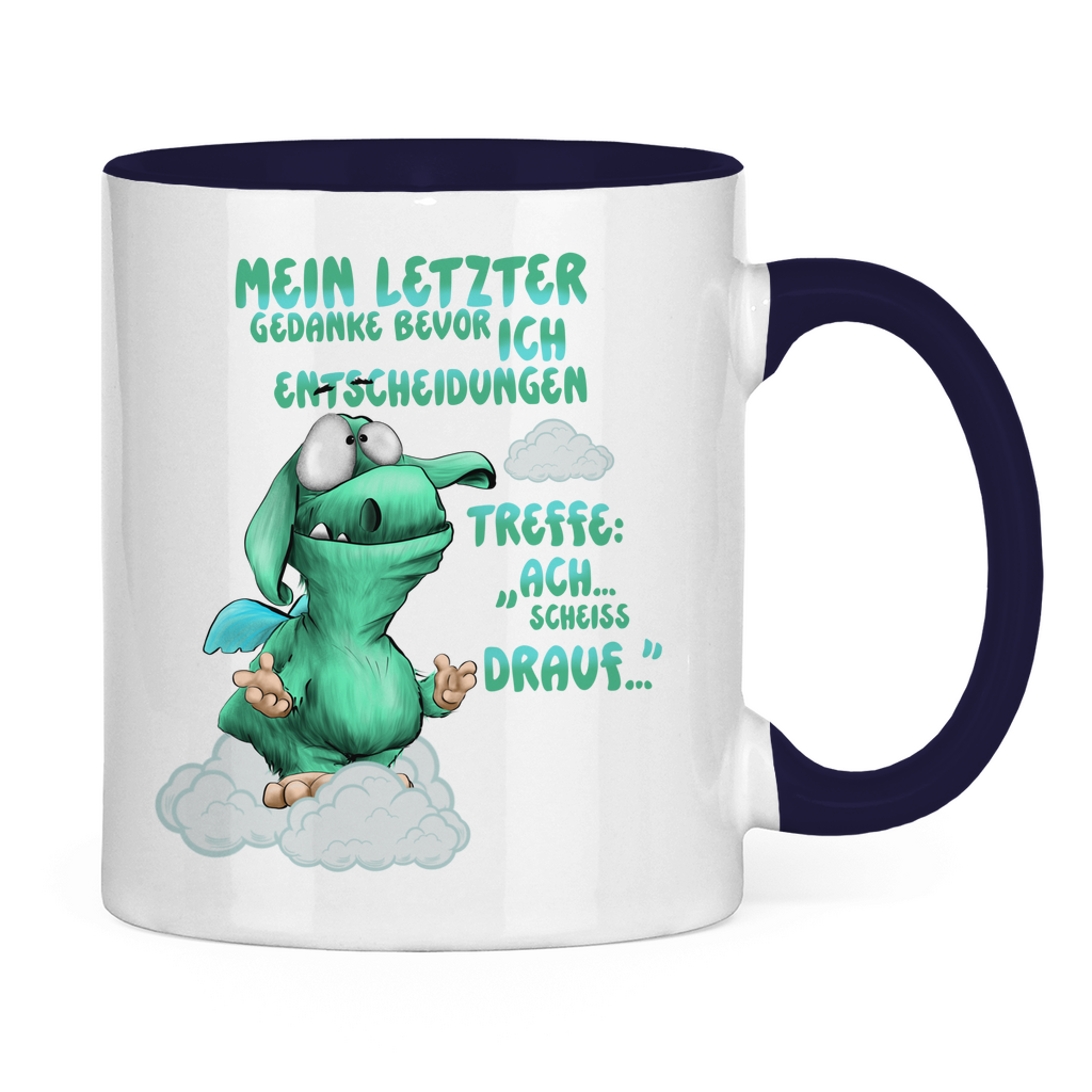 Tasse zweifarbig Mein letzter Gedanke bevor ich Entscheidungen treffe: Ach…