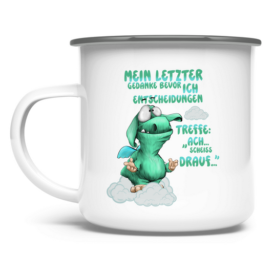 Emaille Tasse Mein letzter Gedanke bevor ich Entscheidungen treffe: Ach…