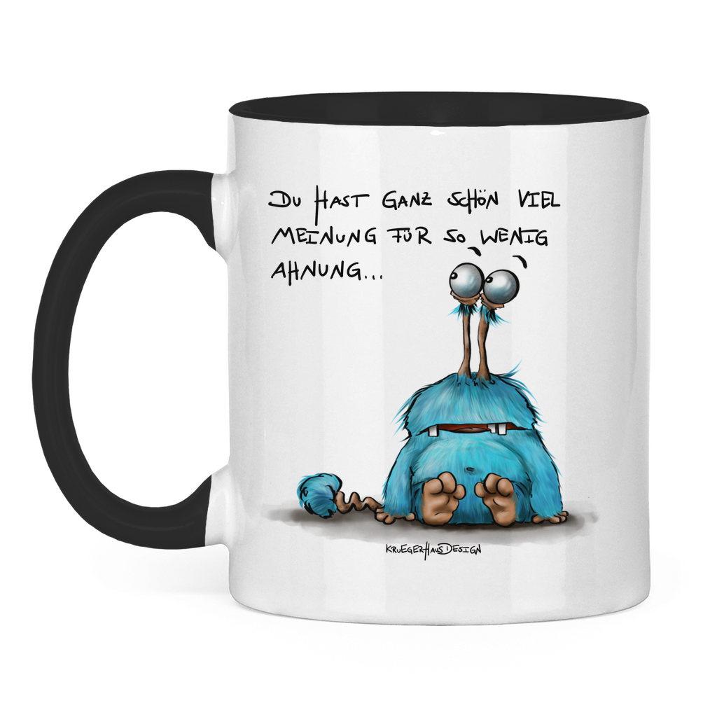 Tasse zweifarbig Du hast ganz schön viel Meinung für so wenig Ahnung...