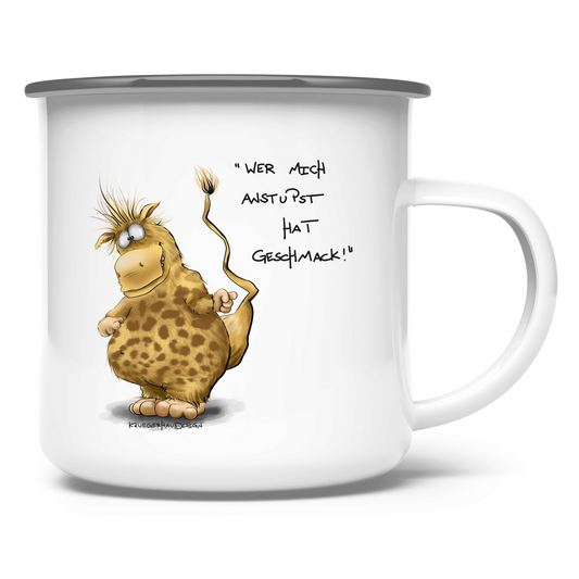 Emaille Tasse Wer mich anstupst hat Geschmack!