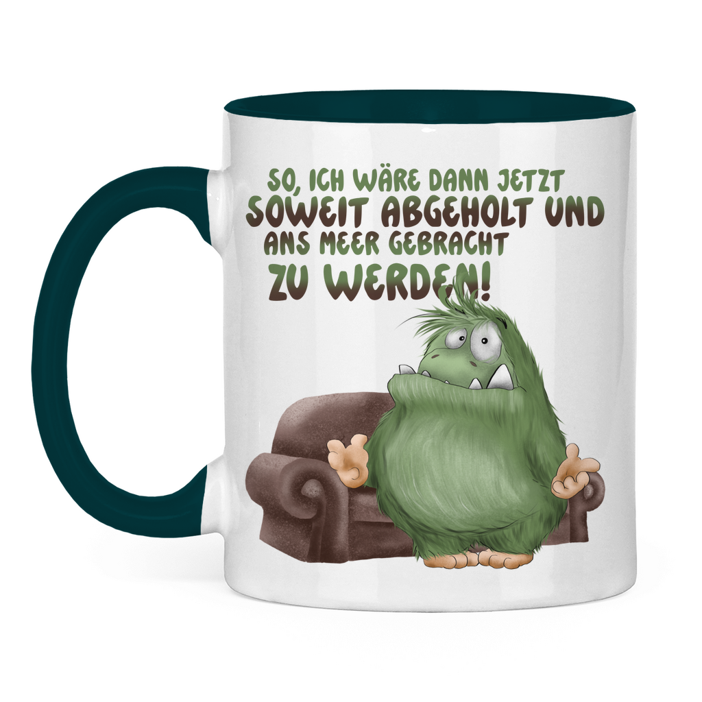 Tasse zweifarbig So, ich wäre dann jetzt soweit abgeholt und an Meer gebracht