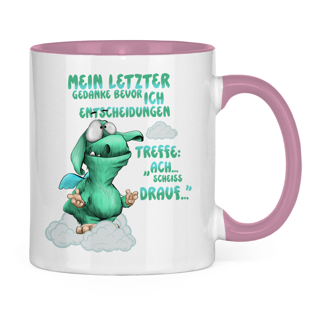Tasse zweifarbig Mein letzter Gedanke bevor ich Entscheidungen treffe: Ach…