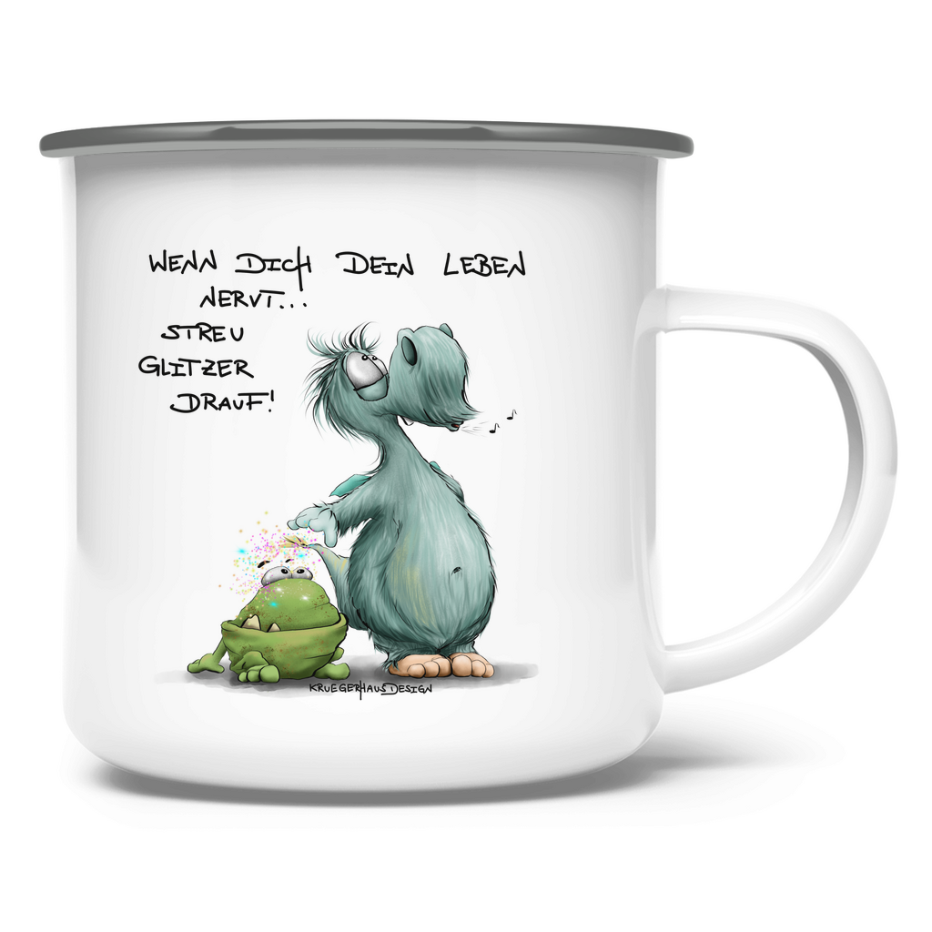 Emaille Tasse Wenn dich dein Leben nervt... Streu Glitzer drauf!