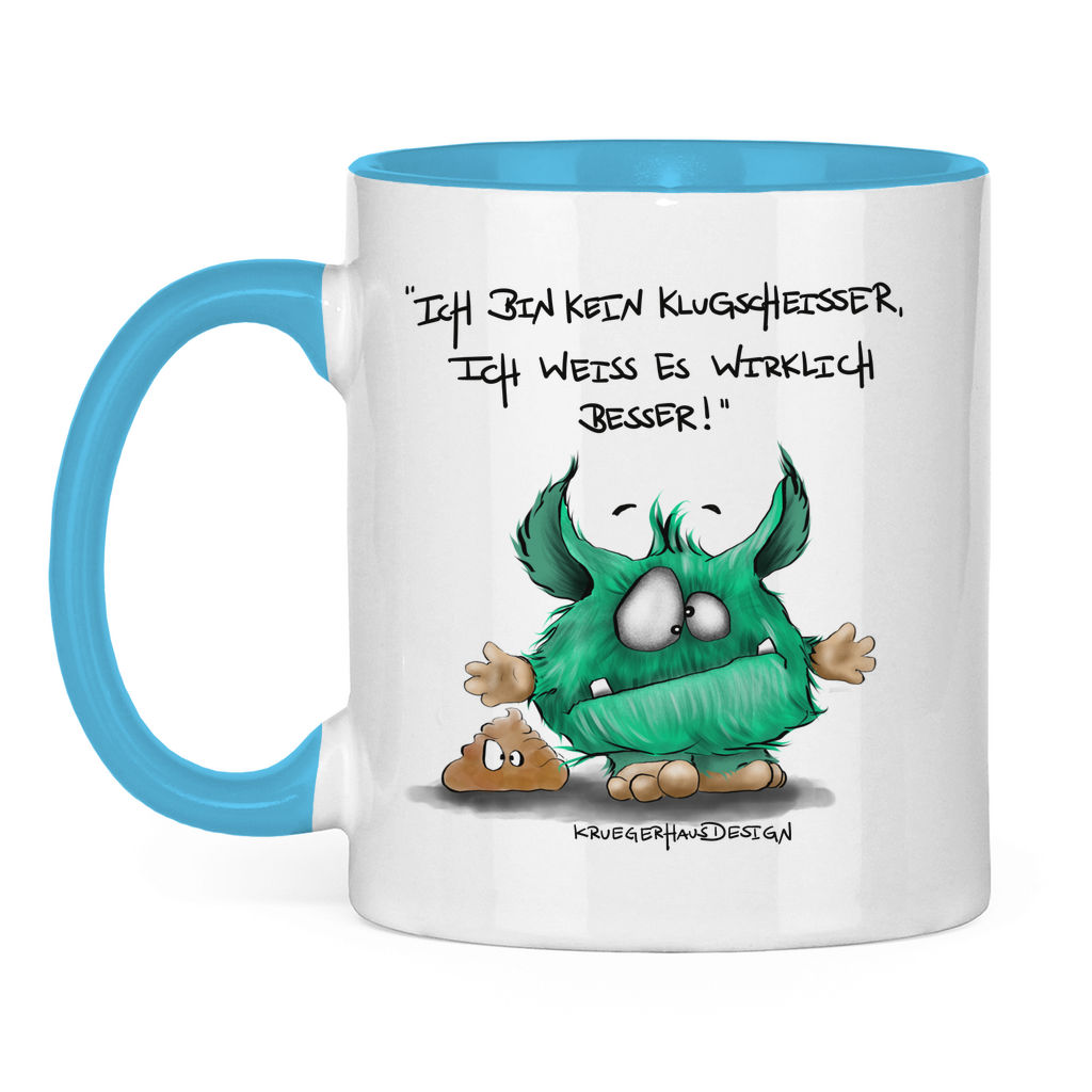 Tasse zweifarbig Ich bin kein Klugscheisser, ich weiß es wirklich besser!