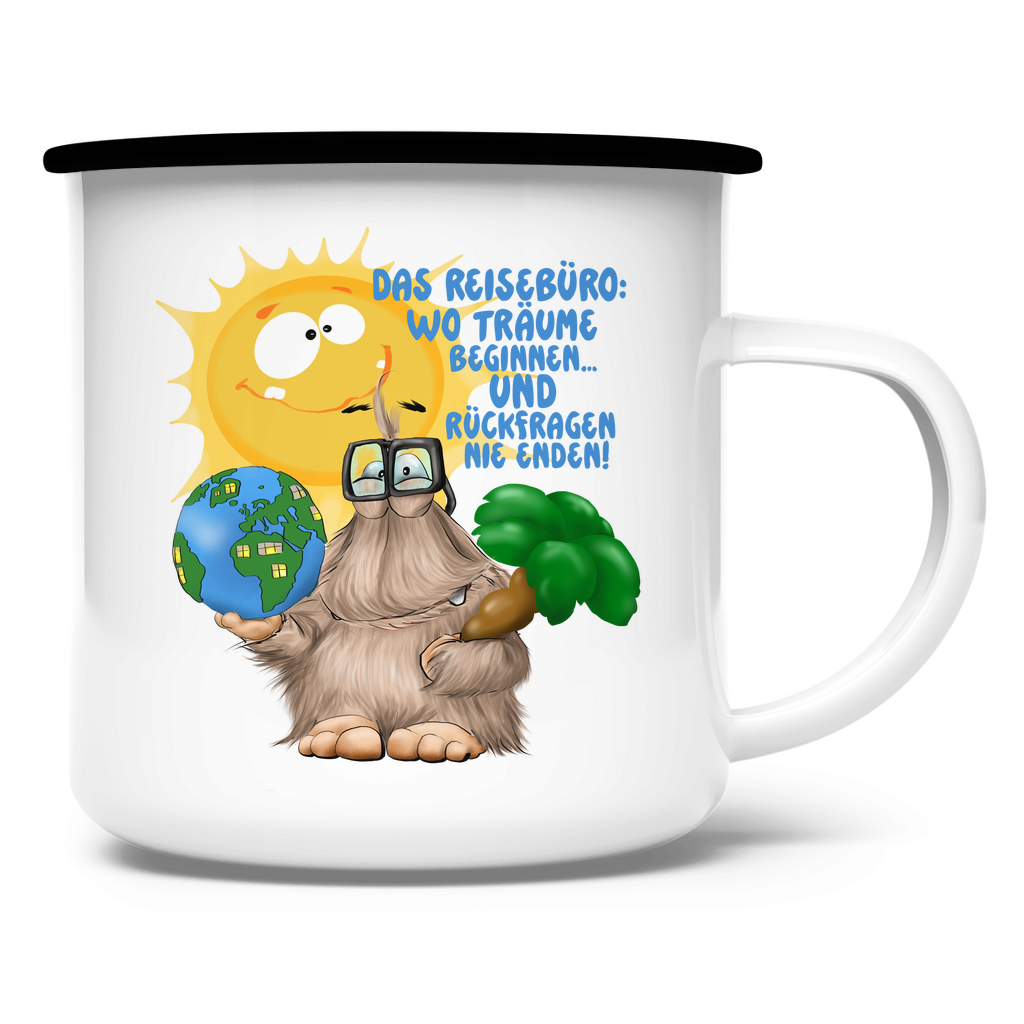 Emaille Tasse Das Reisebüro: Wo Träume beginnen und Rückfragen nie enden!