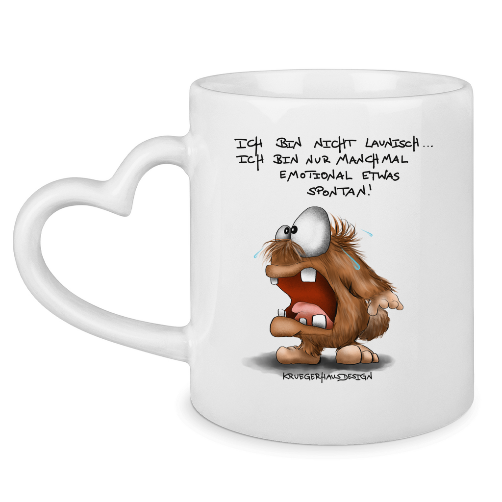 Tasse mit Herzhenkel Ich bin nicht launisch... Ich bin nur manchmal emotional...