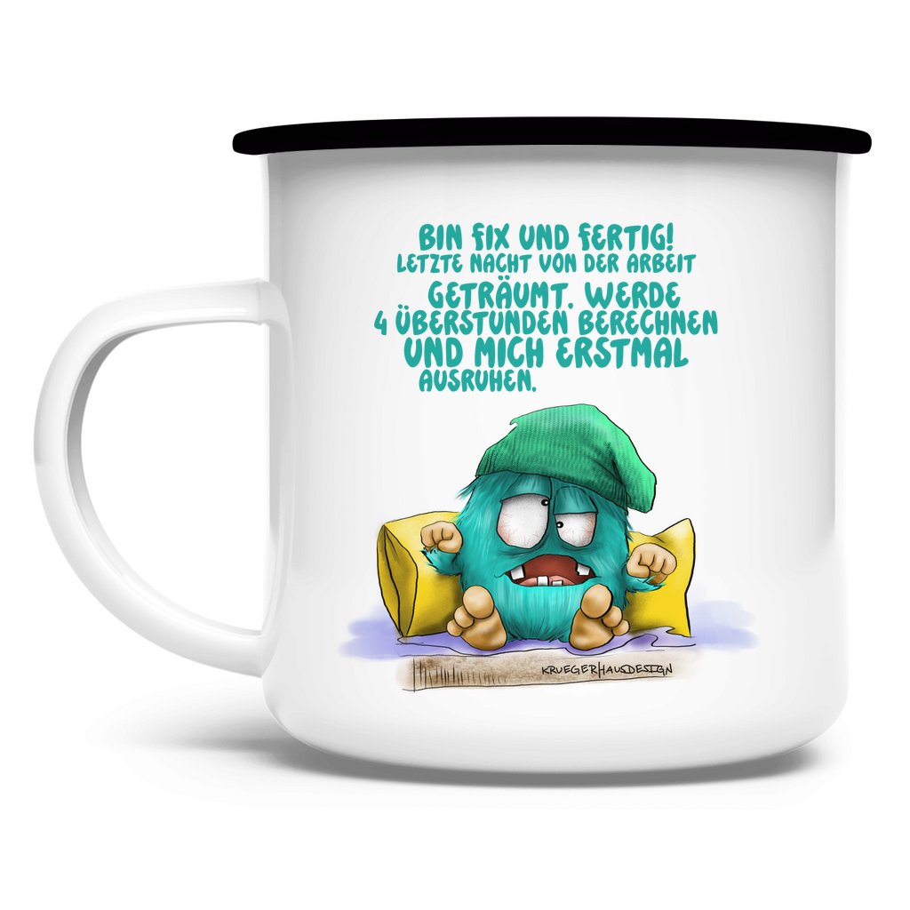 Emaille Tasse Bin fix und fertig! Letzte Nacht von der Arbeit…