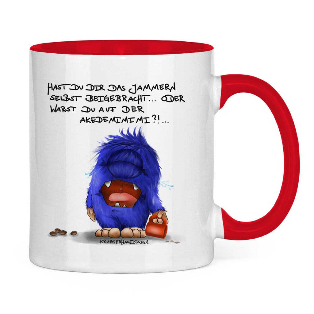 Tasse zweifarbig Hast du dir das Jammern selbst beigebracht...