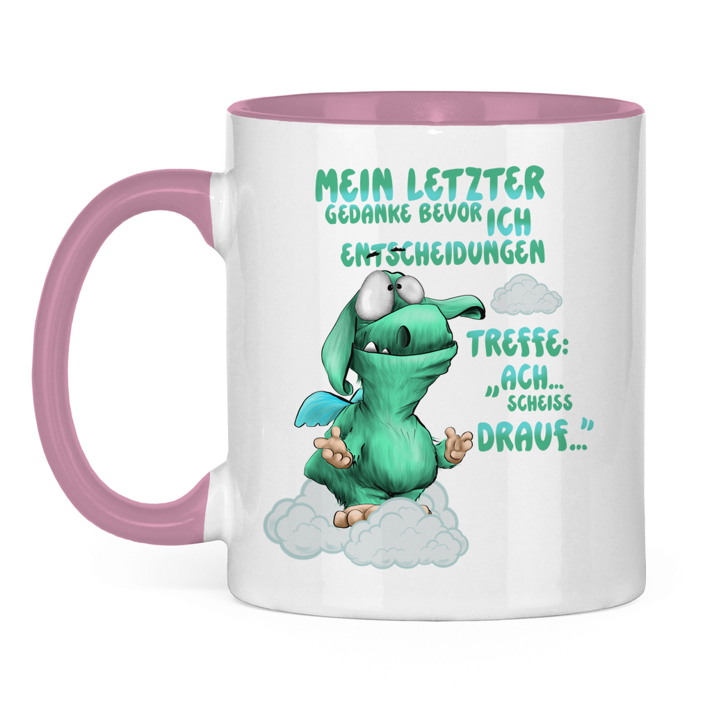 Tasse zweifarbig Mein letzter Gedanke bevor ich Entscheidungen treffe: Ach…