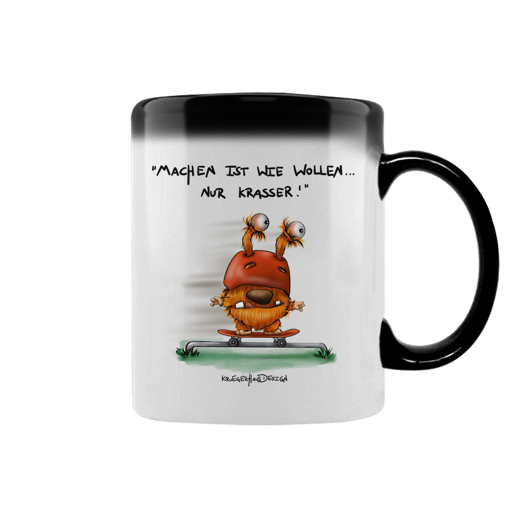 Zaubertasse Machen ist wie wollen... Nur krasser!
