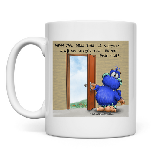 Tasse Wenn das Leben eine Tür schliesst... mach sie wieder auf...