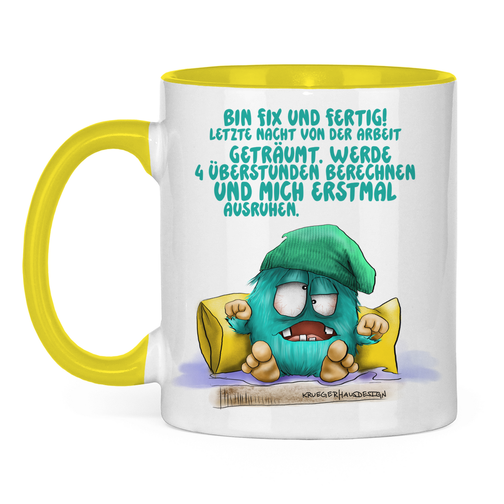 Tasse zweifarbig Bin fix und fertig! Letzte Nacht von der Arbeit…