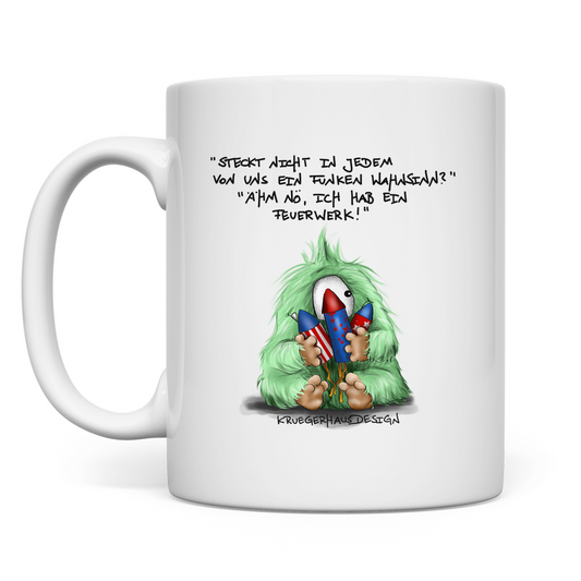 Tasse Steckt nicht in jedem von uns ein Funken Wahnsinn? Ähm nö...