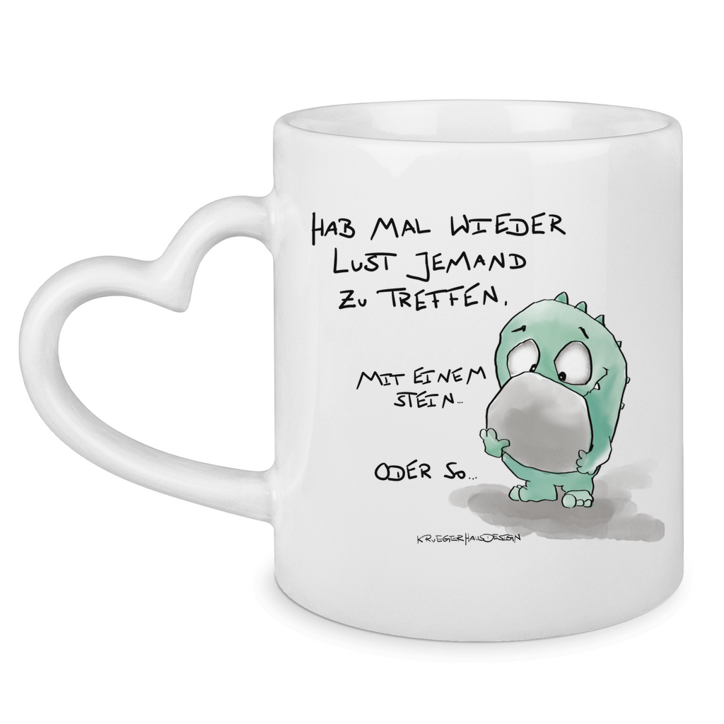 Tasse mit Herzhenkel Hab mal wieder Lust jemand zu Treffen. Mit einem Stein...