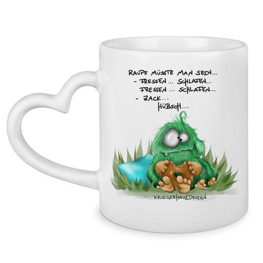 Tasse mit Herzhenkel Raupe müsste man sein... Fressen.. Schlafen.. Zack... Hübsch