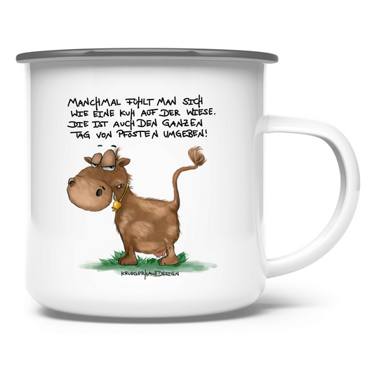 Emaille Tasse Manchmal fühlt man sich wie eine Kuh auf der Wiese...