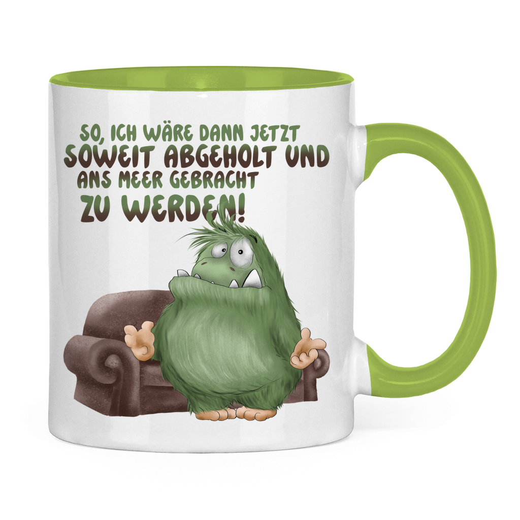 Tasse zweifarbig So, ich wäre dann jetzt soweit abgeholt und an Meer gebracht
