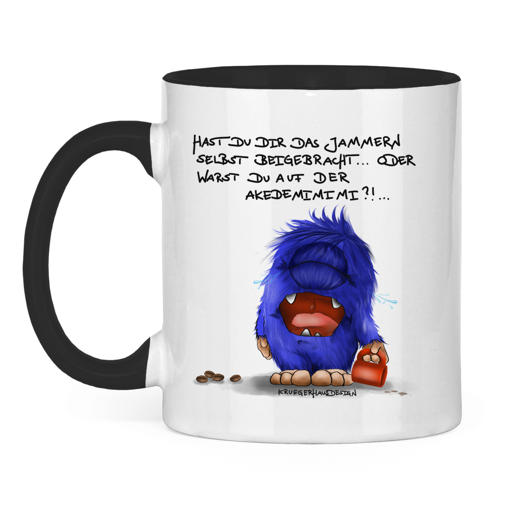 Tasse zweifarbig Hast du dir das Jammern selbst beigebracht...