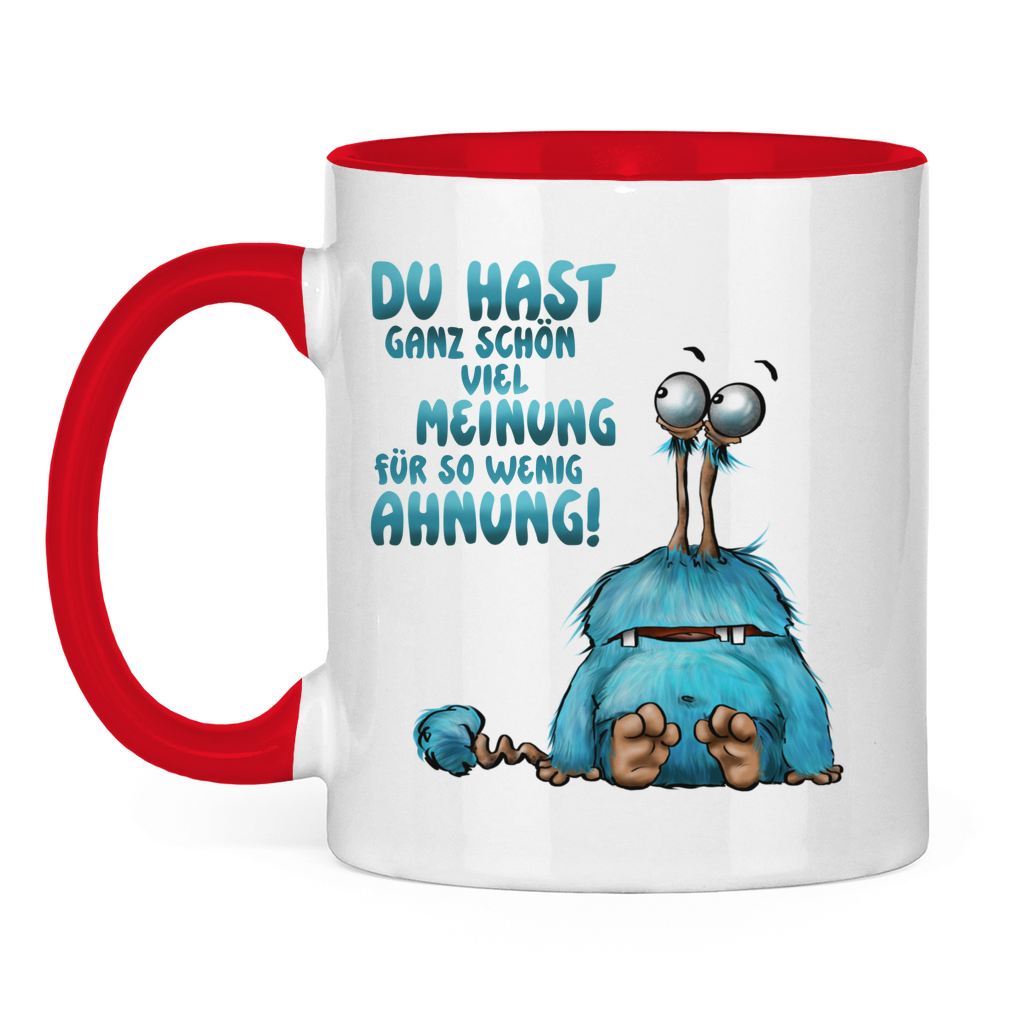 Tasse zweifarbig Du hast ganz schön viel Meinung für so wenig Ahnung!