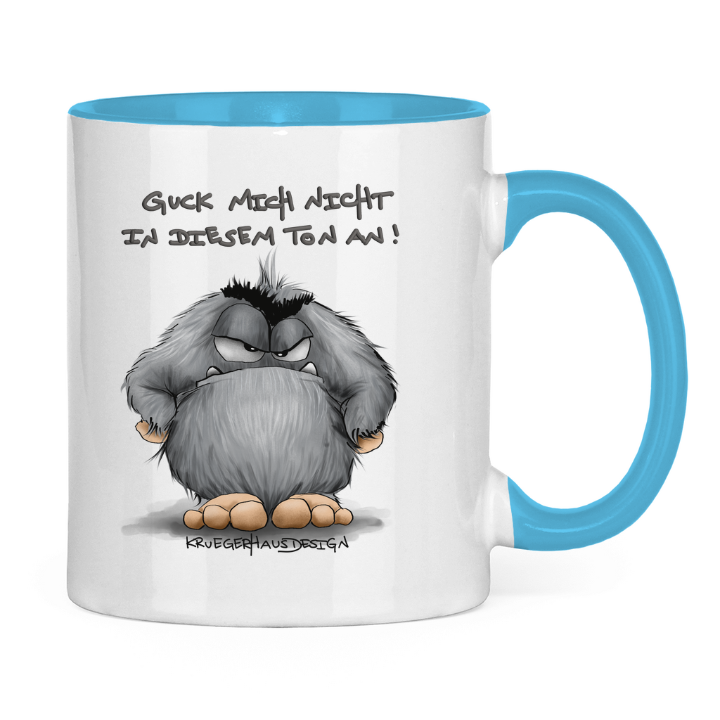 Tasse zweifarbig Guck mich nicht in diesem Ton an!