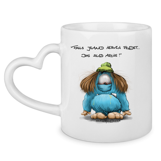 Tasse mit Herzhenkel Falls jemand Nerven findet. Das sind meine!
