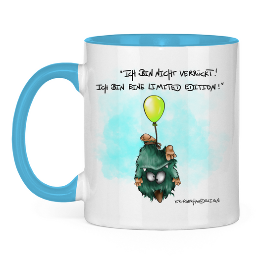 Tasse zweifarbig Ich bin nicht verrückt! Ich bin eine Limited Edition!
