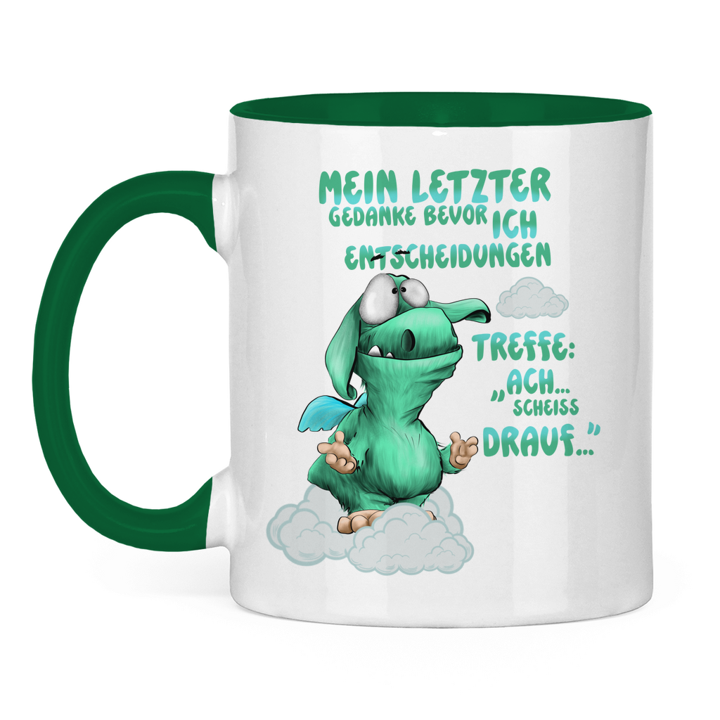 Tasse zweifarbig Mein letzter Gedanke bevor ich Entscheidungen treffe: Ach…