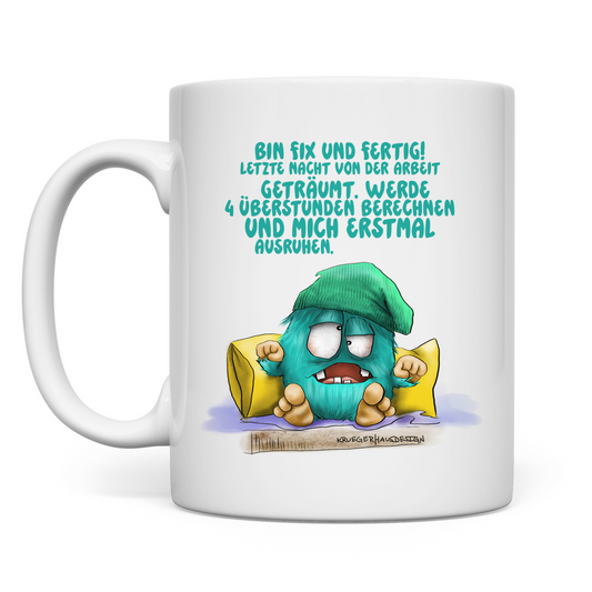 Tasse Bin fix und fertig! Letzte Nacht von der Arbeit…