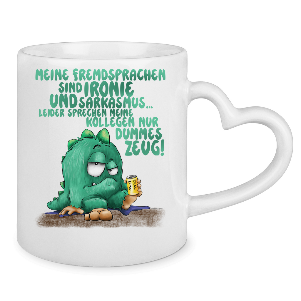 Tasse mit Herzhenkel Meine Fremdsprachen sind Ironie und Sarkasmus.