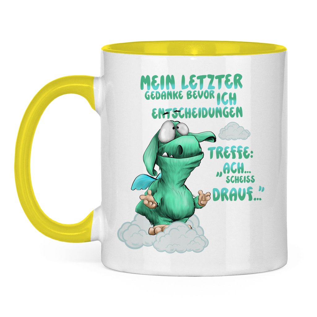 Tasse zweifarbig Mein letzter Gedanke bevor ich Entscheidungen treffe: Ach…