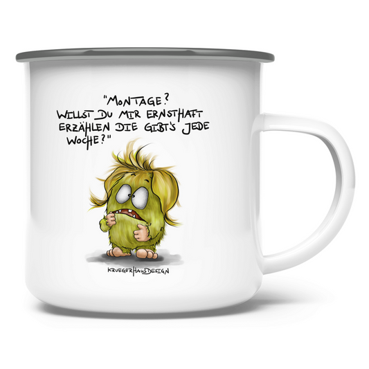 Emaille Tasse Montage? Willst du mir ernsthaft erzählen die gibt's jede...