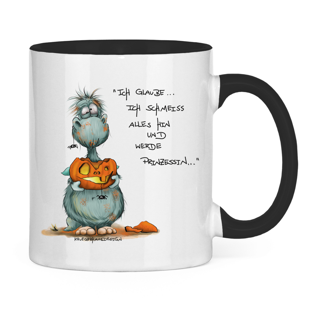 Tasse zweifarbig Ich glaube ich schmeiss alles hin und werde Prinzessin...