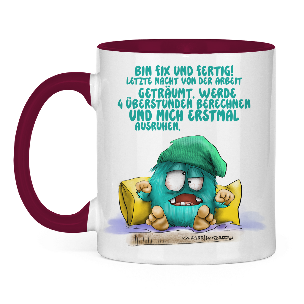 Tasse zweifarbig Bin fix und fertig! Letzte Nacht von der Arbeit…