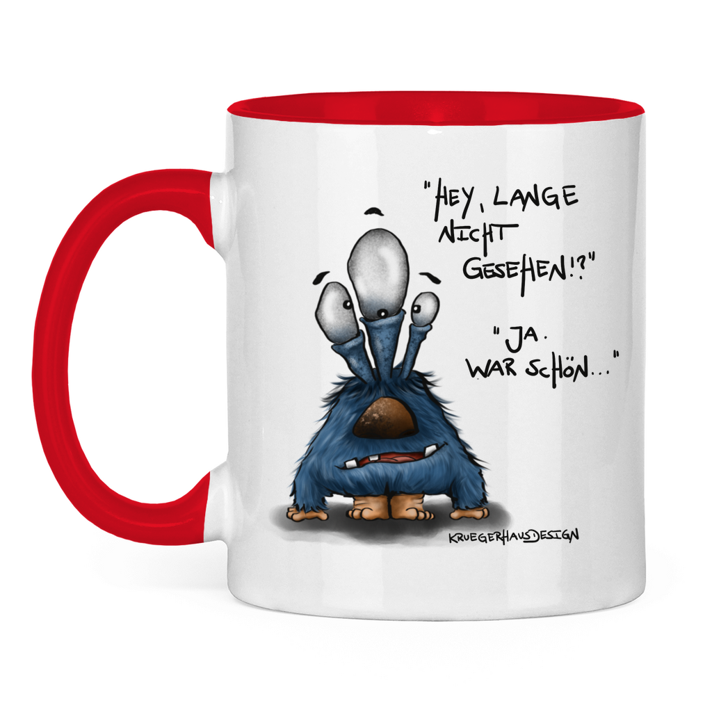 Tasse zweifarbig Hey, lange nicht gesehen!? Ja, war schön...