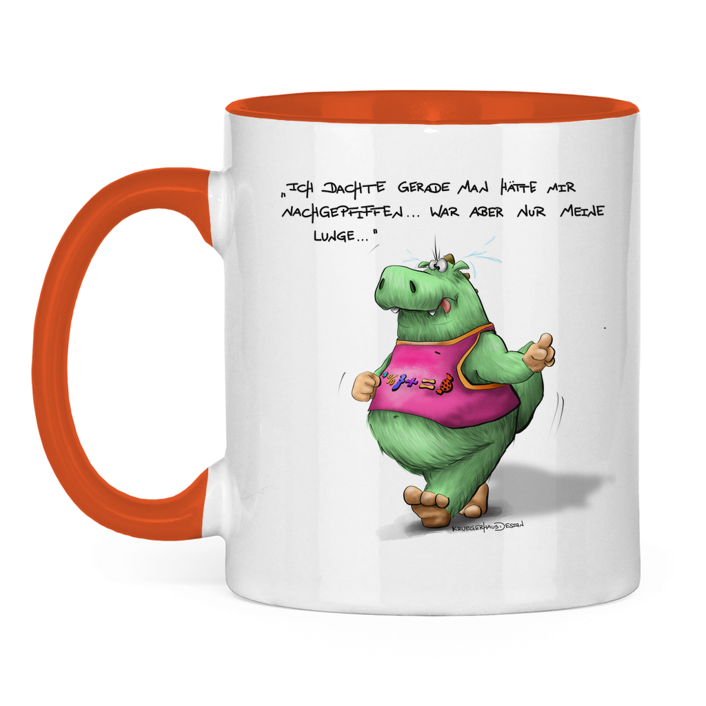 Tasse zweifarbig Ich dachte gerade man hätte mir nachgepfiffen...War...