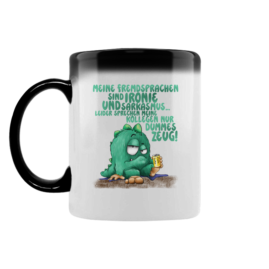 Zaubertasse Meine Fremdsprachen sind Ironie und Sarkasmus.