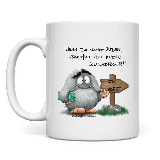 Tasse Wenn du nackt badest, brauchst du keine Bikinifigur!