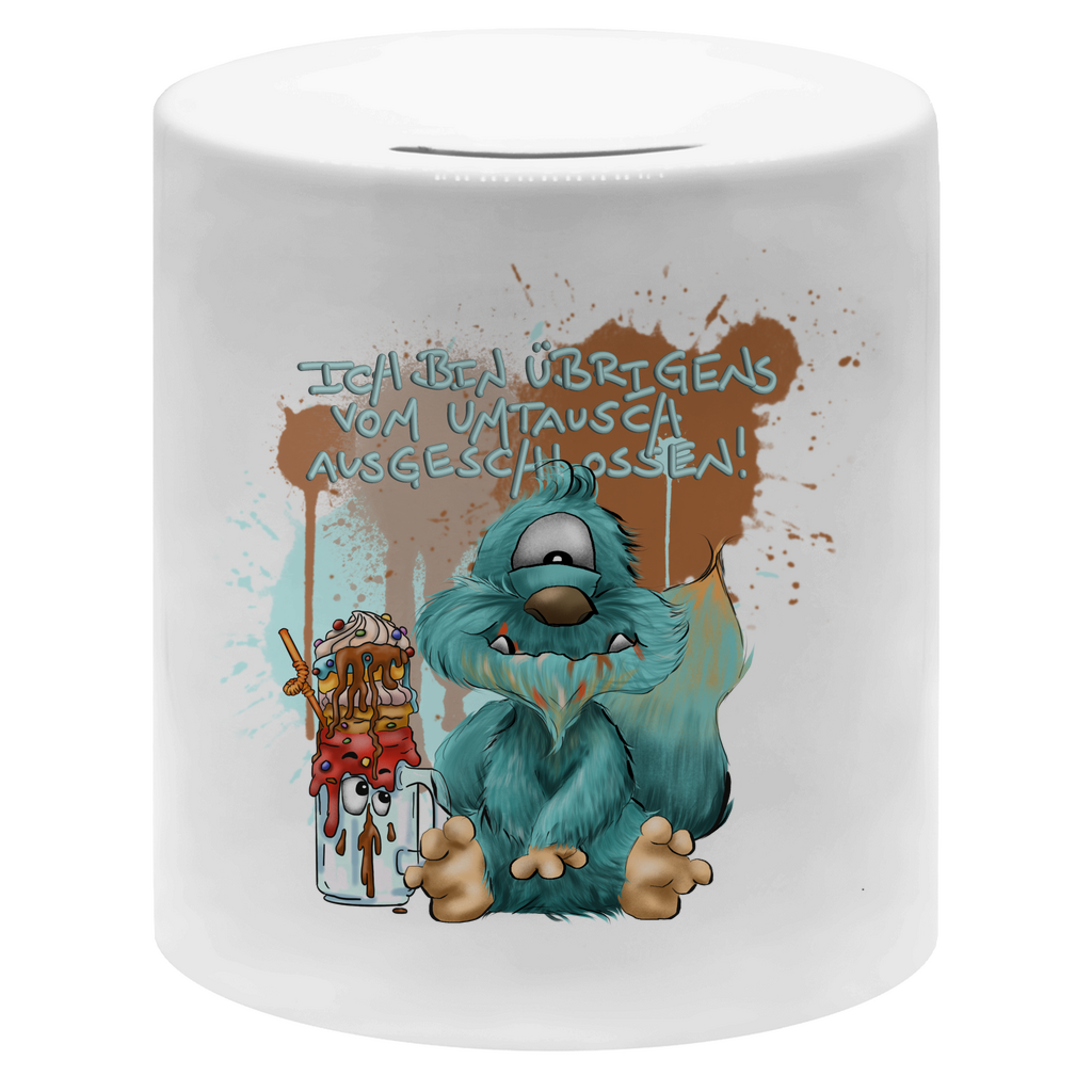 Money box Ich bin übrigens vom Umtausch ausgeschlossen!