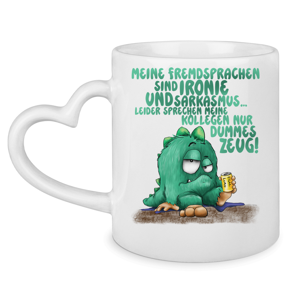 Tasse mit Herzhenkel Meine Fremdsprachen sind Ironie und Sarkasmus.