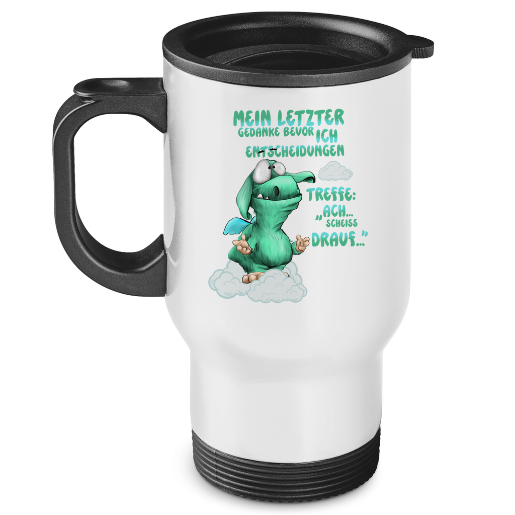 Edelstahl-Thermobecher Mein letzter Gedanke bevor ich Entscheidungen treffe: Ach…