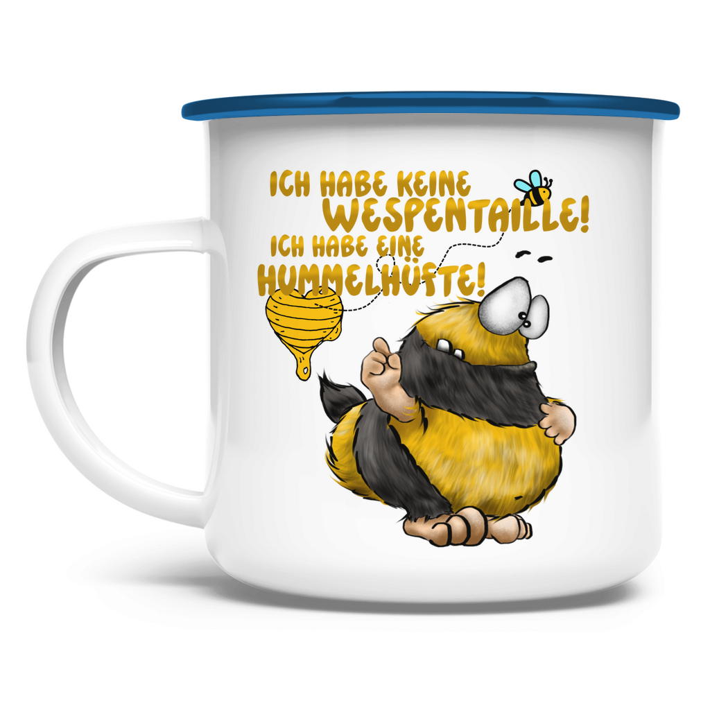 Emaille Tasse Ich habe keine Wespentaille! Ich habe eine Hummelhüfte!