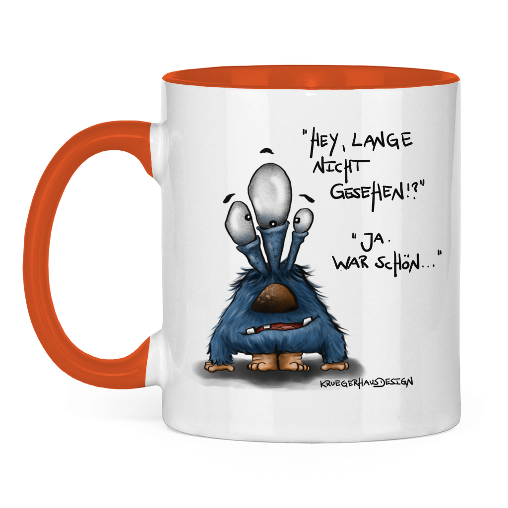 Tasse zweifarbig Hey, lange nicht gesehen!? Ja, war schön...