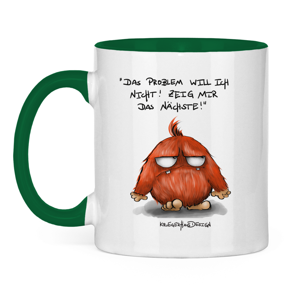 Tasse zweifarbig Das Problem will ich nicht! Zeig mir das Nächste!