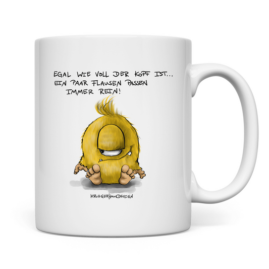 Tasse Egal wie voll der Kopf ist... Ein paar Flausen passen ...